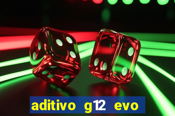 aditivo g12 evo ficha tecnica